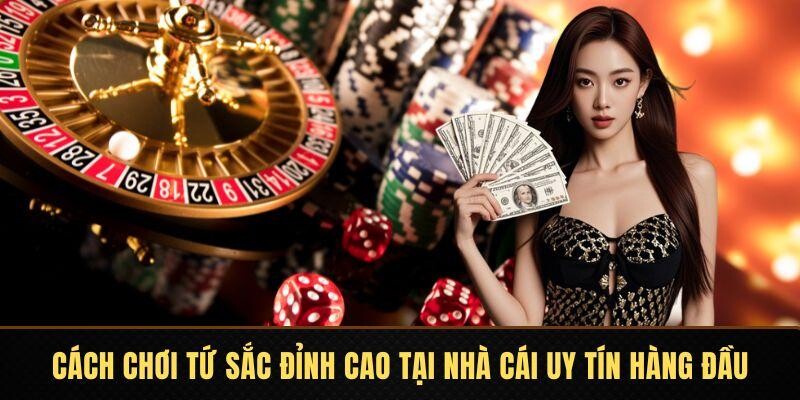 Cách Chơi Tứ Sắc Đỉnh Cao Tại Nhà Cái Uy Tín Hàng Đầu