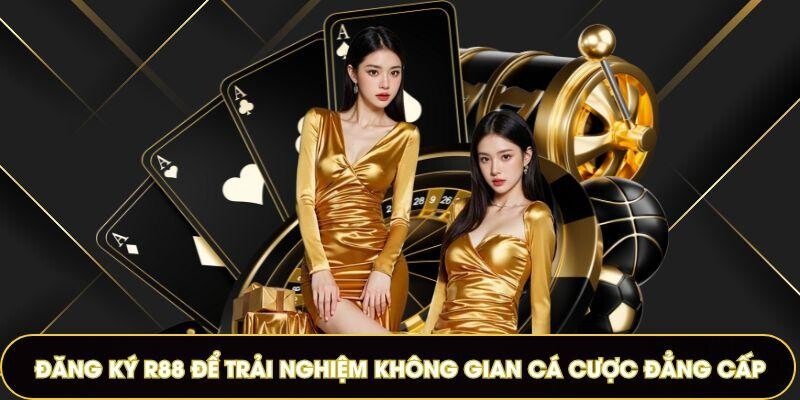 Đăng Ký R88 Để Trải Nghiệm Không Gian Cá Cược Đẳng Cấp