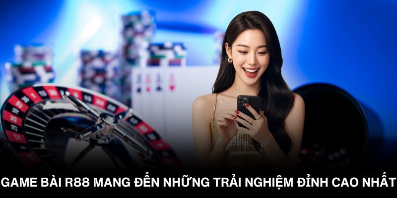 Không gian đặt cược game bài R88 đẳng cấp